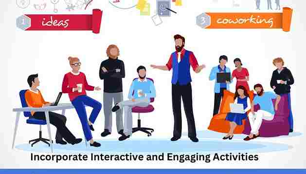 Incorporate Interactive and Engaging Activities