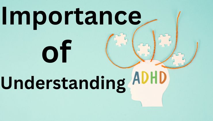 Importance of Understanding ADHD